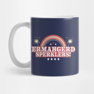 ERMAHGERD SPERKLERS Funny 4th of July Sparklers Fireworks Mug